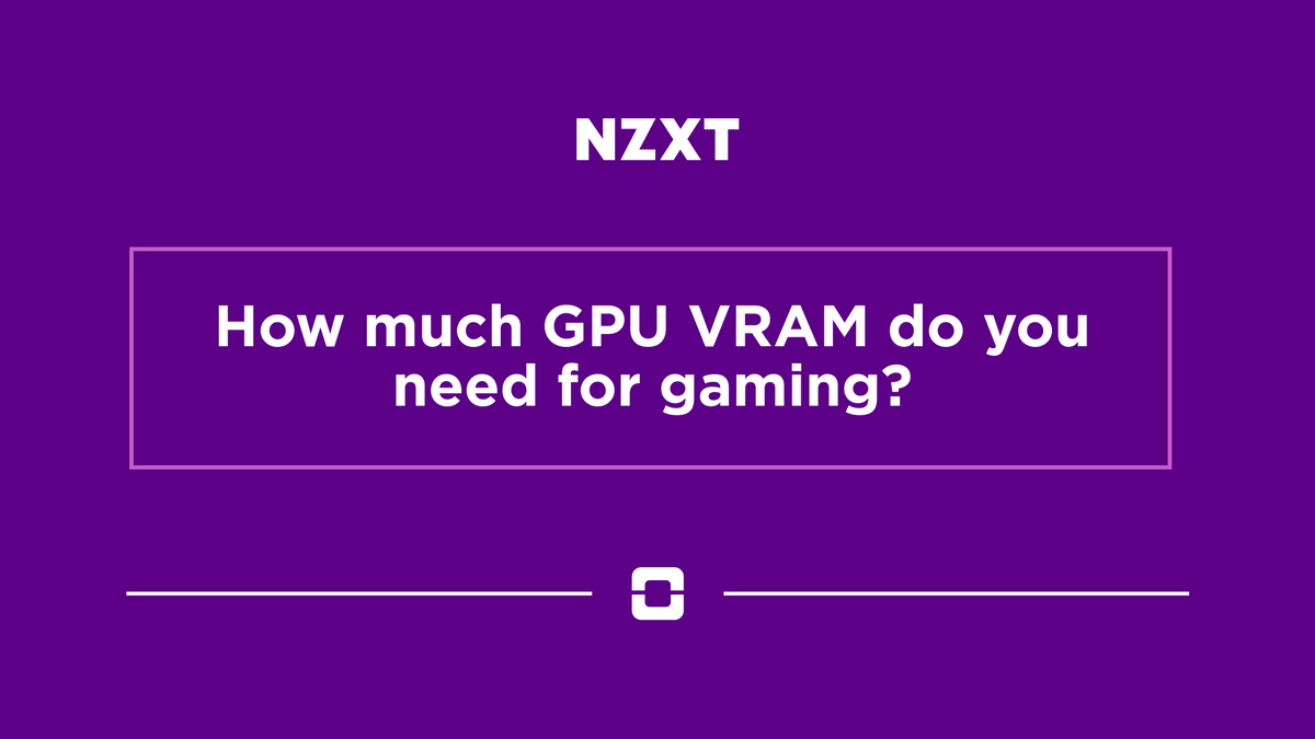 Purple NZXT title card reading How much GPU VRAM do you need for gaming?
