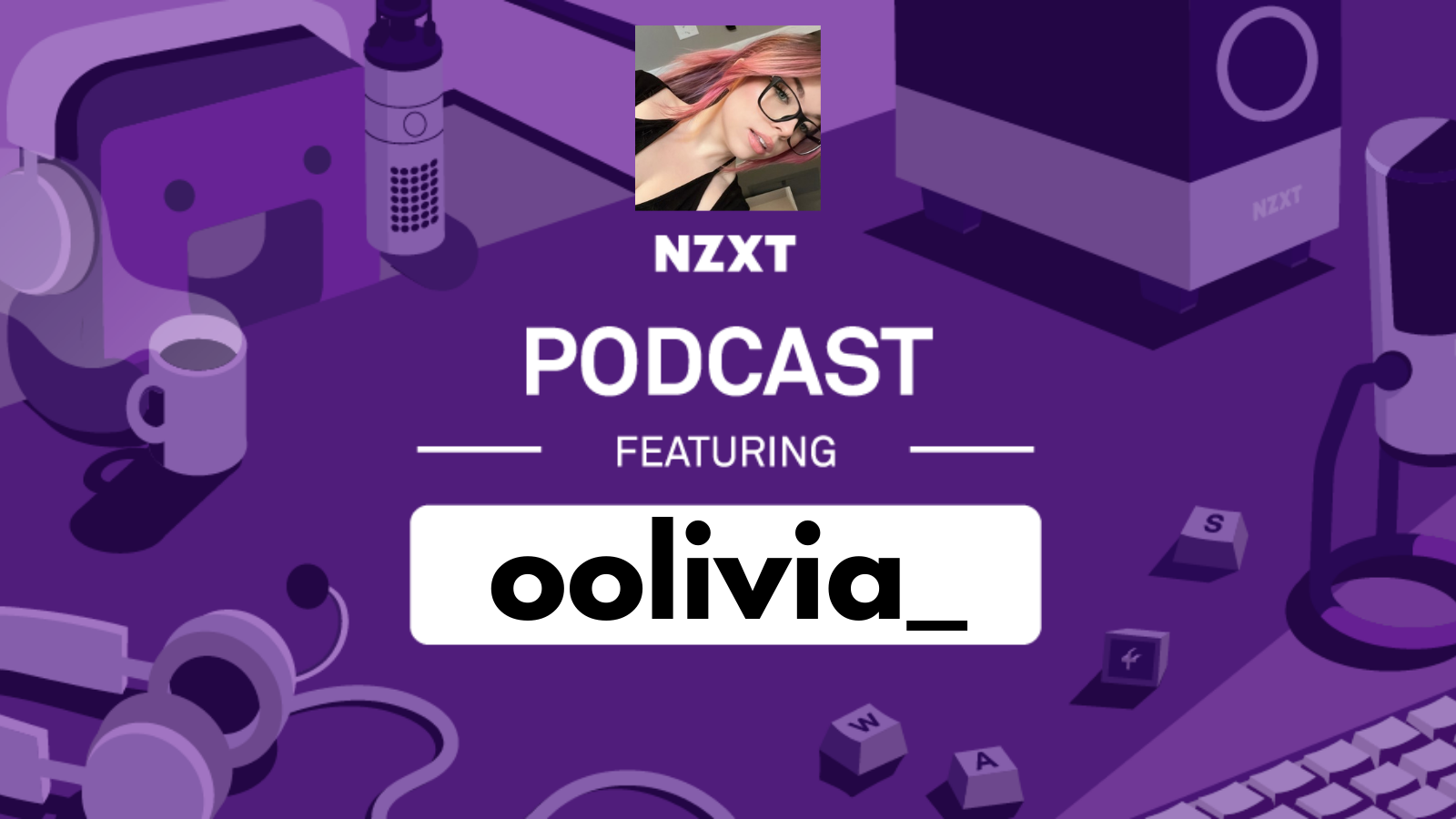How to Become a Streamer and Get Sponsored! (Ft. oolivia_) - NZXT Podcast 209